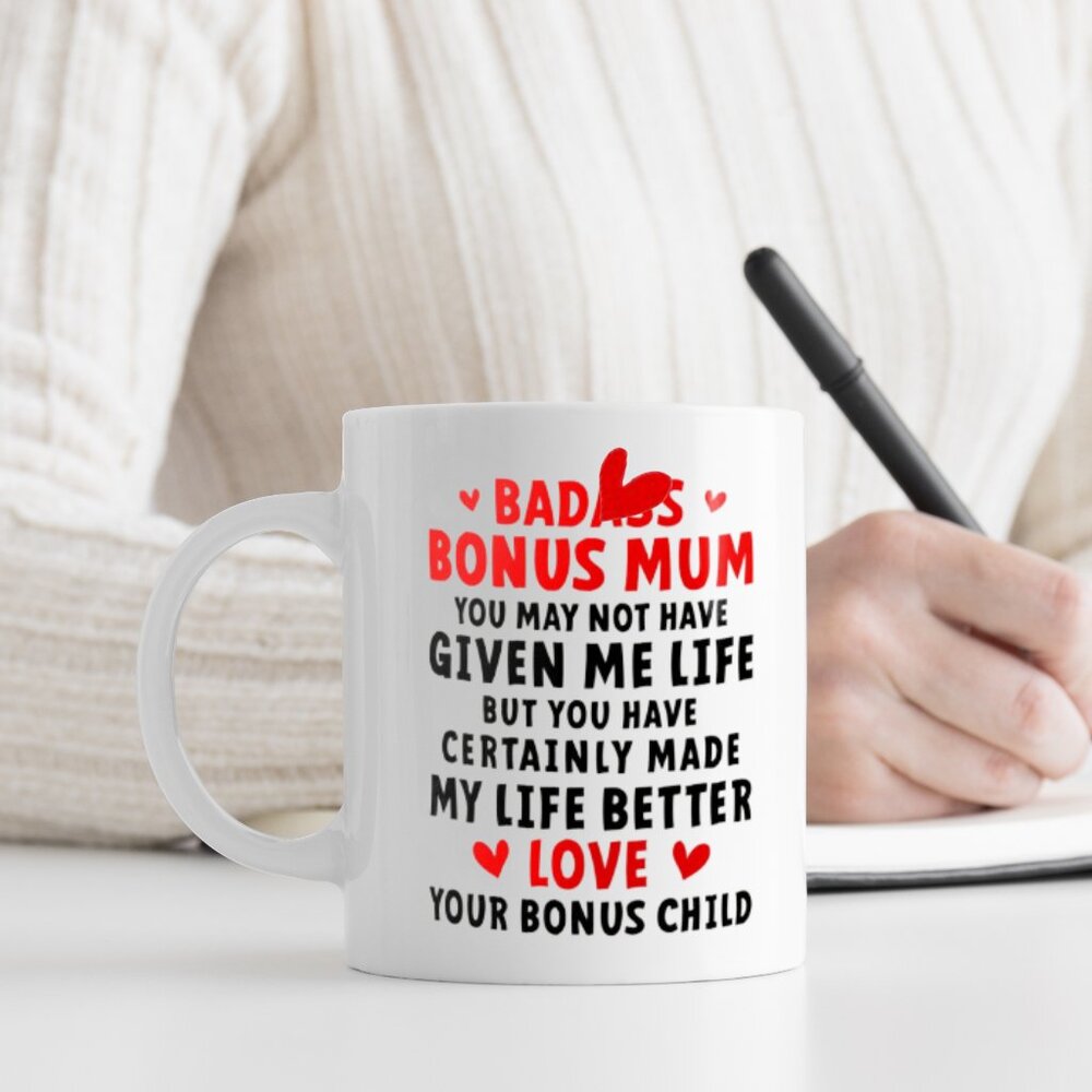 Funny 11oz White Mug for Bonus Mom - Bad*** Bonus Mom You May Not Have